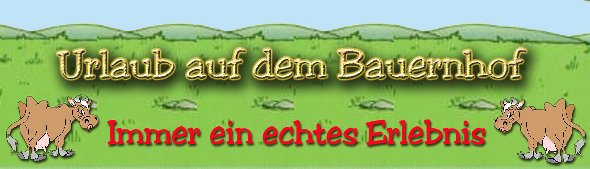 Urlaub auf dem Bauernhof
